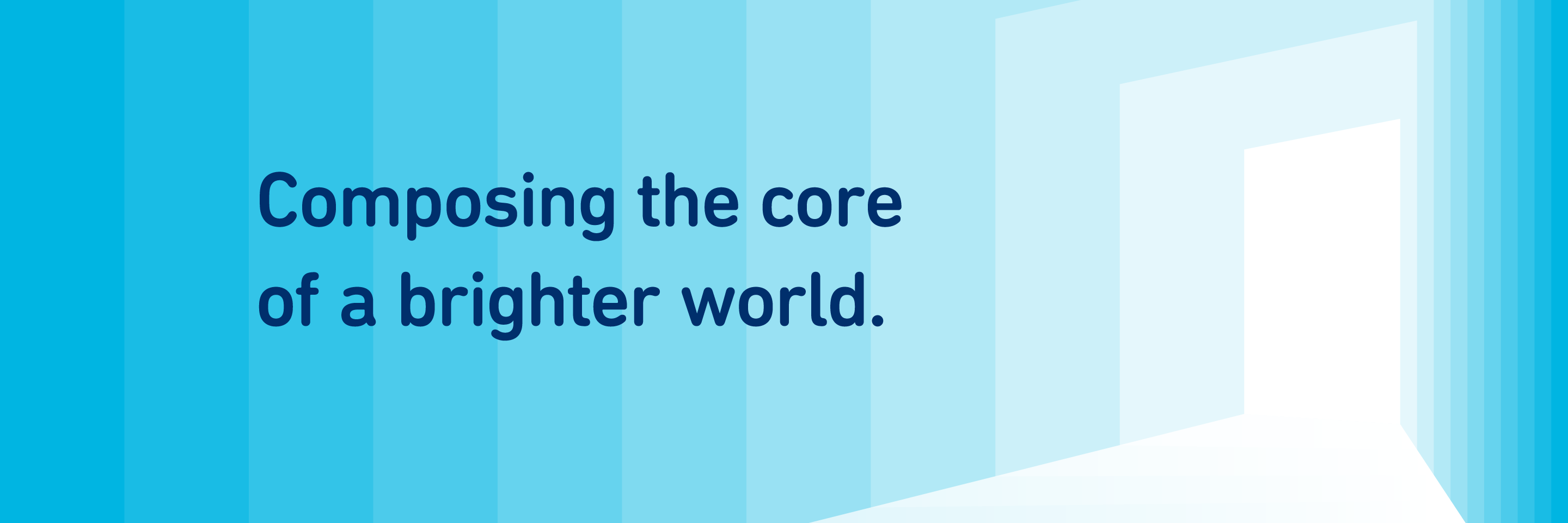 Composing the core of a brighter world.